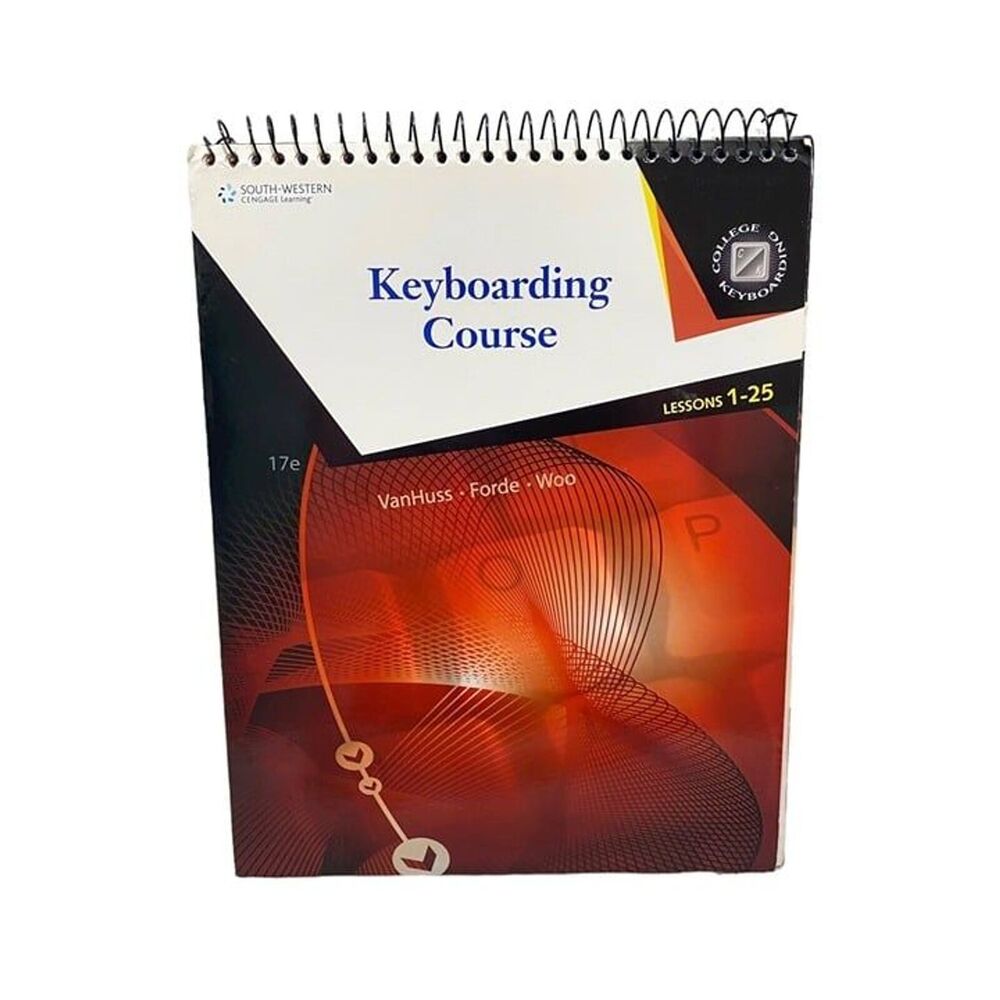 Keyboarding Course Lessons 1-25 by VanHuss For South-Western Cengage Learning